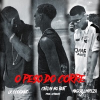 O Peso do Corre - Single - CARLIN NO BEAT, MAGOH LIMPEZA & LK Ocognato