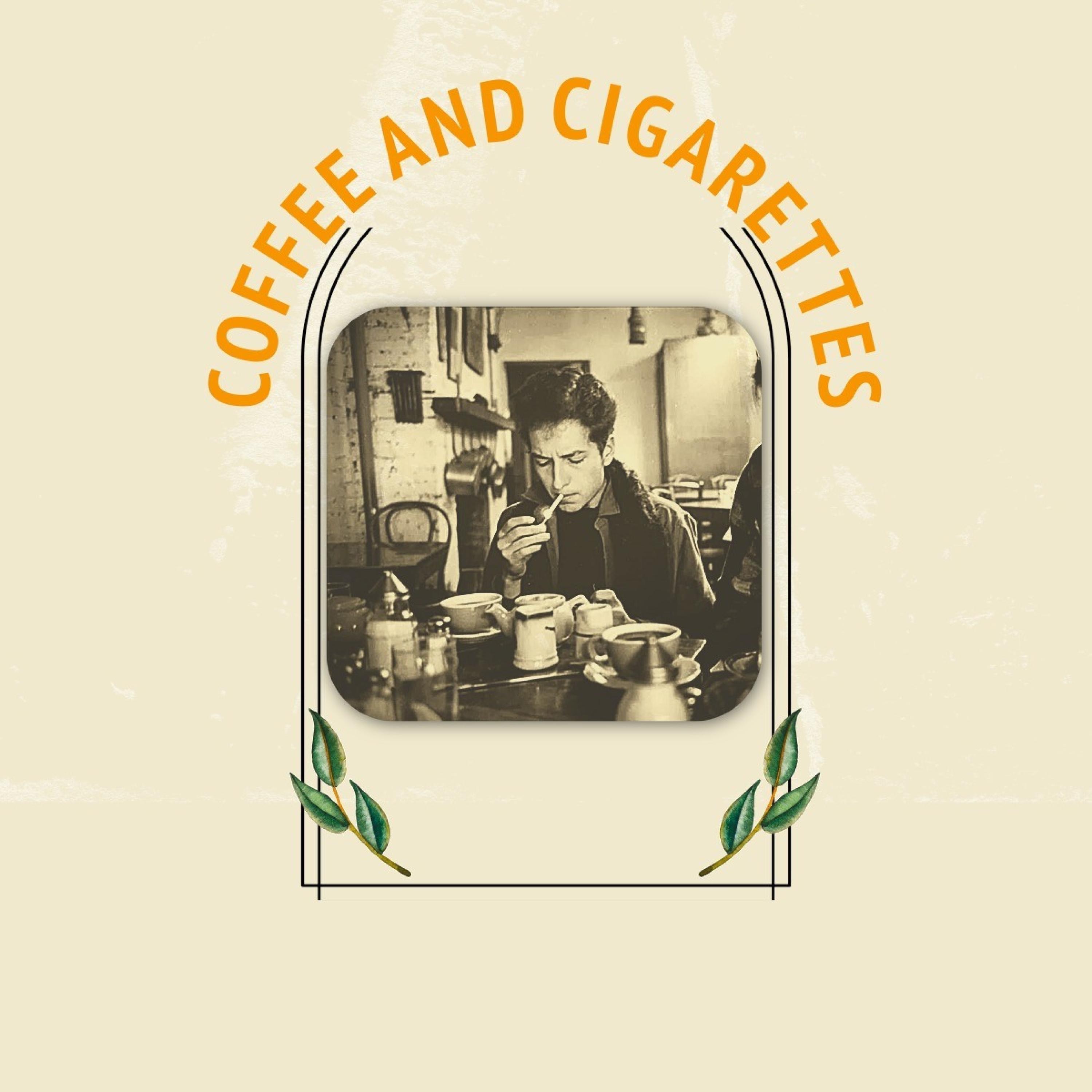 Coffee And Cigarettes
