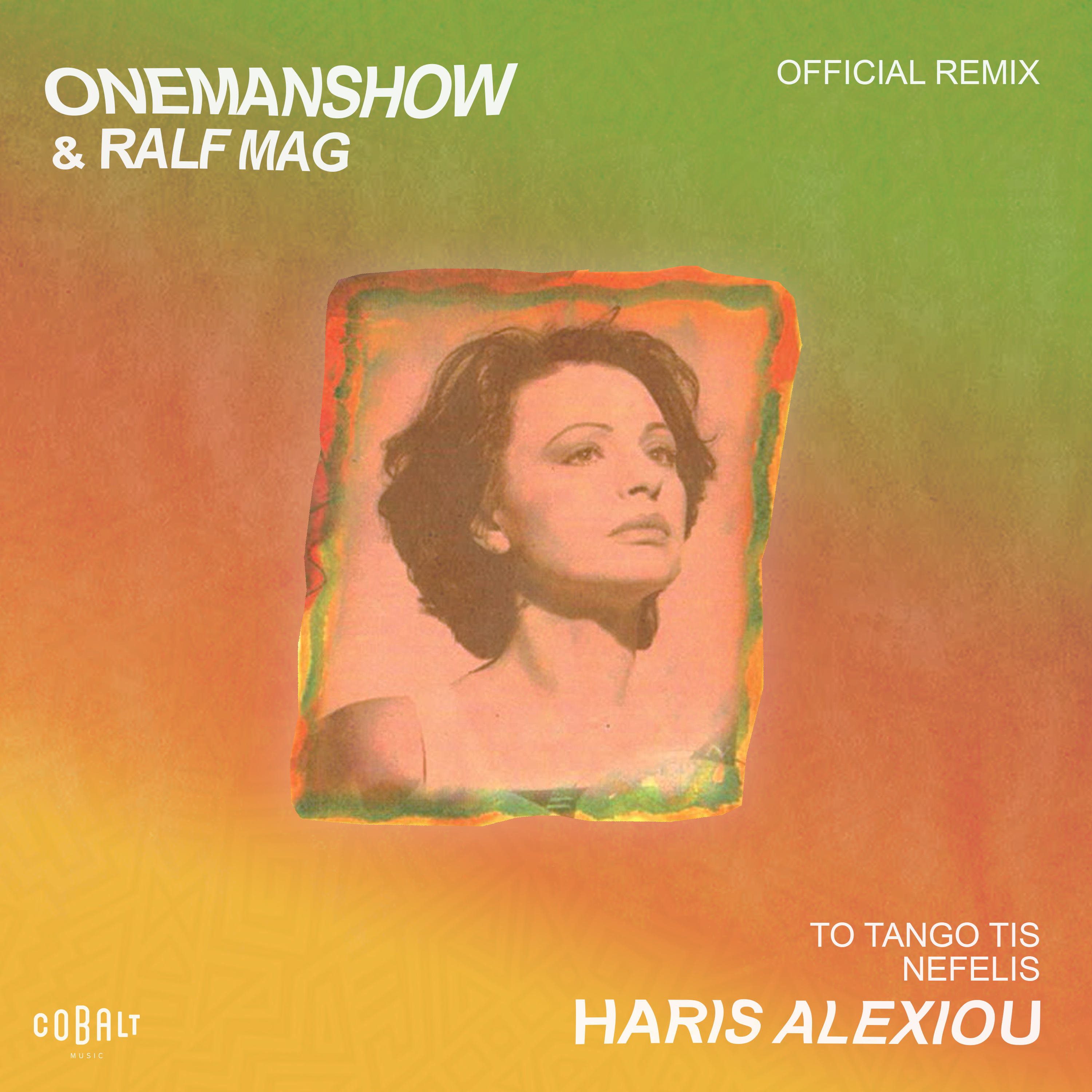 Haris Alexiou/Ralf Mag/ONEMANSHOW - To Tango Tis Nefelis - ONEMANSHOW & Ralf Mag Remix