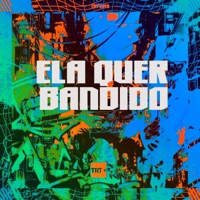 ELA QUER BANDIDO (feat. MC MIlla & Mc Dobella) - Single