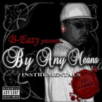 By Any Means (Instrumentals) [Instrumental] - B-Eazy