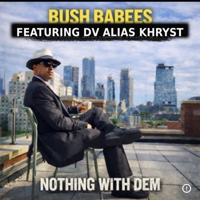 Nothing With Dem (feat. DV Alias Khryst) - Single