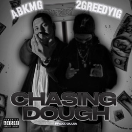 Chasing Dough (feat. 2GreedyIG) ABKMG