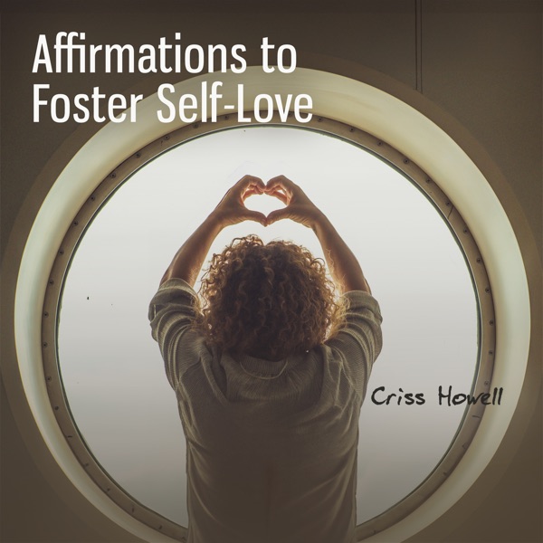 Affirmations to Foster Self - Love