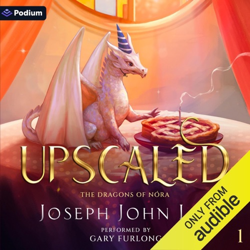 Upscaled: The Dragons of Nóra, Book 1 (Unabridged) cover
