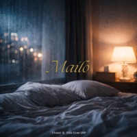 Mailo - Single - Chaser & Dice Dcee GNF