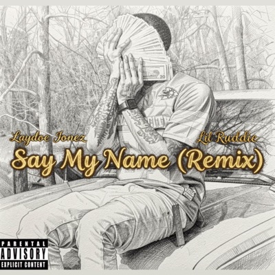 Say My Name (Remix) [feat. Lil Ruddie] - Single