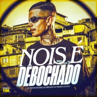 Nois É Debochado - Single - DJ Magrão do Btt, Menor Richard & Dj Faveliano