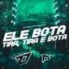 Ele Bota Tira, Tira e Bota (feat. NOGUERA DJ)