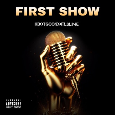 First Show (feat. 4TL Slime) - Single