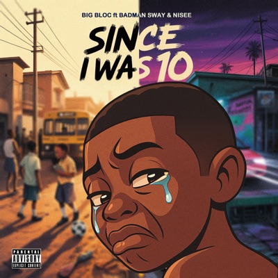 Since I was 10 (feat BADMAN SWAY & NISEE) - Single