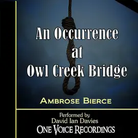 An Occurance at Owl Creek Bridge (Unabridged)