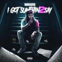 I Got Sumthin 2 Say - Whiqid