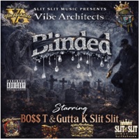 Blinded (feat. BO$$ T) - Single - Gutta K Slit Slit