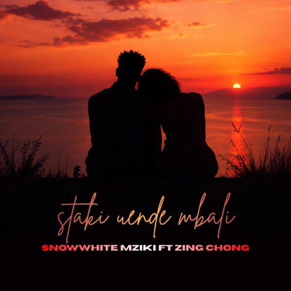 STAKI UENDE MBALI (feat. ZING CHONG)