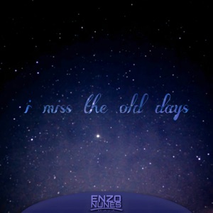 I Miss the Old Days - Single