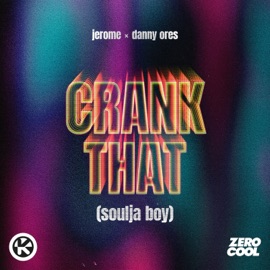 Crank That (Soulja Boy) Jerome & Danny Ores
