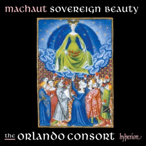 Machaut: Sovereign Beauty (Complete Machaut Edition, Vol. 4)