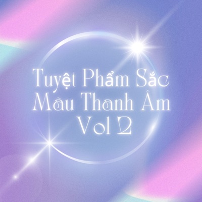 Tuyệt Phẩm Sắc Màu Thanh Âm (Vol 2)