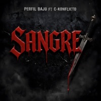 Sangre (feat. C-Konflicto) - Single - Perfil Bajo