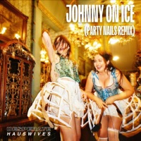 Johnny on Ice (Party Nails Remix) - Single - Desperate Hauswives, Fiona Grey & talker