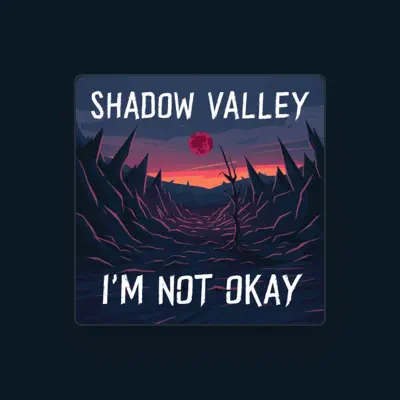 Shadow Valley सुनें, म्यूज़िक वीडियो देखें, बायो पढ़ें, दौरे की तारीखें और बहुत कुछ देखें!