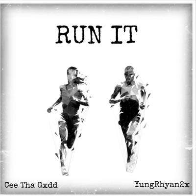 Run It (feat. YungRhyan2x) - Single