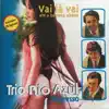 Trio Rio Azul - Vai Lá Vai Até a Barraca Abana