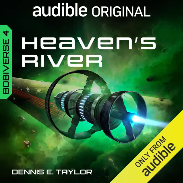 Heaven's River: Bobiverse, Book 4 (Original Recording)
