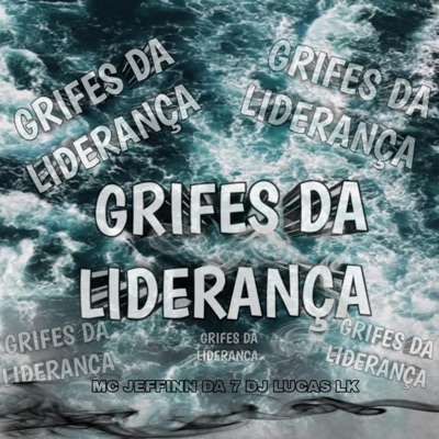 GRIFES DA LIDERANÇA (MC Jeffinn DA 7 Remix) - Single