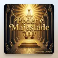Poder e Majestade — Anderson Gustavo