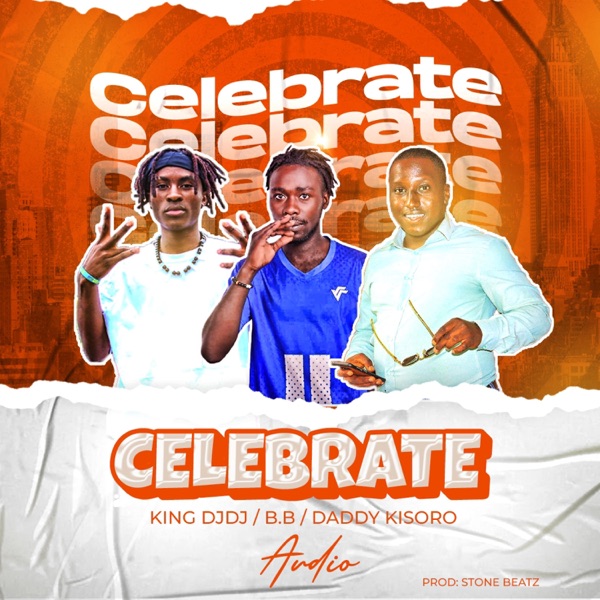 CELEBRATE (feat. King DjDj & Daddy Kisoro)
