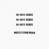 So Sick (Remix) - Single - 痛苦王子艾克斯 & 陶金金
