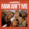 Man Ain`t Me