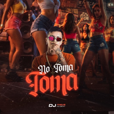 No Toma Toma (feat. Mc Biano do Impéra & Mc Zeus) - Single
