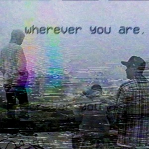 wherever you are. - Single