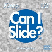 Can I Slide? (feat. D2) - Single - Jcreep