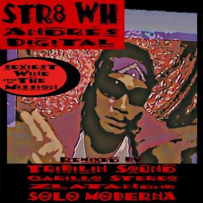 Sexiest Wine / (Step On) The Mission [feat. Andres Digital] - EP
