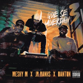 Que Se Muerdan 3 Mesky M, JR Ranks & Banton