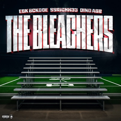 The Bleachers (feat. EBK BCKDOE & SSRichh33) - Single