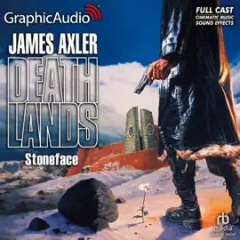 Stoneface [Dramatized Adaptation] (Deathlands)