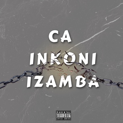 Ca Inkoni Izamba (feat. Queen Cha) - Single