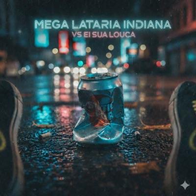 Mega Lataria Indiana VS Ei sua Loka - Single