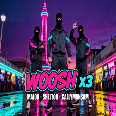 Woosh x3 (feat. Major & Callymansam) - Single