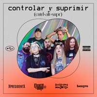 Controlar Y Suprimir (Ctrl+Alt+Supr) [feat. Escuela de Odio, Lasyra & Lendakaris Muertos] - Single - XpresidentX