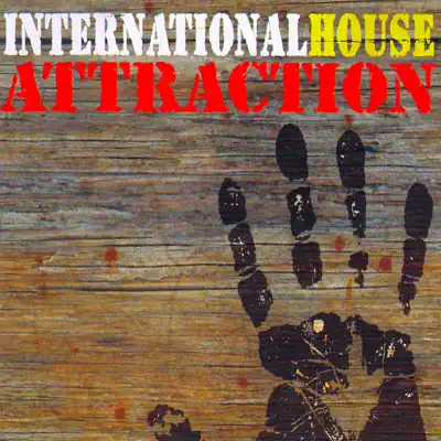 Hör dir „International House“ von Attraction an