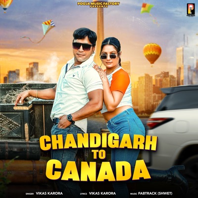 Chandigarh To Canada (feat. Ajay Panchal & Kiran Verma) - Single