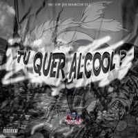 Tu Quer Álcool - Single - MC GW & Dj Marcos Zl