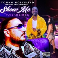 Show Me (Remix) (feat. Sir Taj & MiMi Moss) - Single - Young Holyfield