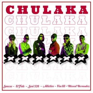 Chulaka (feat. sanxxe, EL FALE & BLESSED BERMUDEZ)